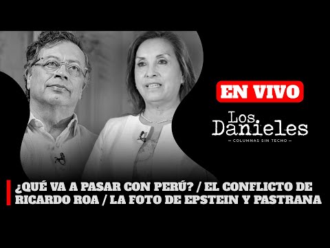 ¿QUÉ VA A PASAR CON PERÚ? | EL CONFLICTO DE RICARDO ROA | FOTO DE EPSTEIN Y PASTRANA | Los Danieles