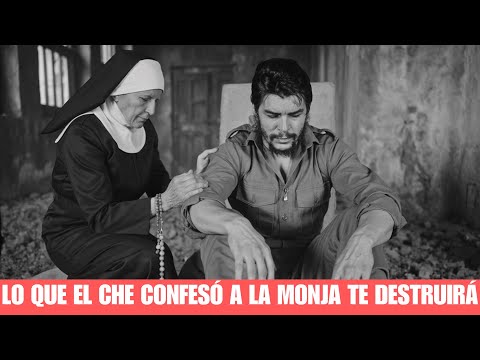 La Monja Que Le Dio Los Últimos Sacramentos Al Che — Lo Que ÉL CONFESÓ Te DESTRUIRÁ