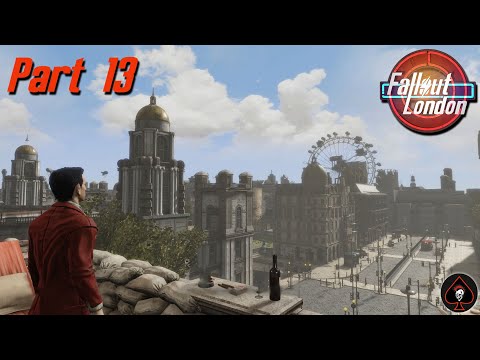 Fallout London Play Through - Part 13
