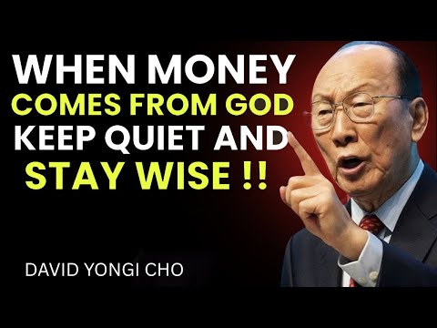When Money Comes from God, Don’t Brag, Stay Humble - David Yonggi Cho