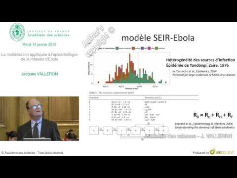 Conférence - AJ  VALLERON - La modélisation appliquée à l'épidémiologie de la maladie d'Ebola