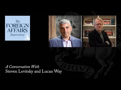 Steven Levitsky & Lucan Way: Is America on the Path to Authoritarianism? | Foreign Affairs Interview