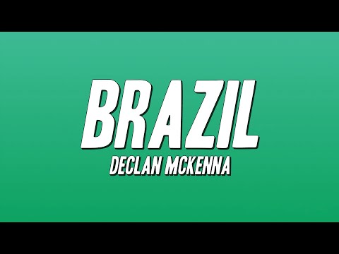 Declan McKenna - Brazil (Lyrics)