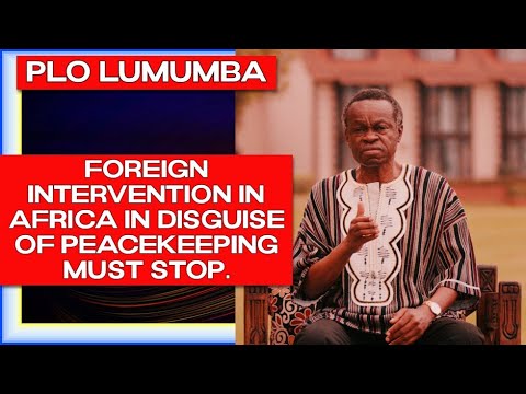 PLO Lumumba - Foreign intervention in Africa in disguise of peacekeeping must stop