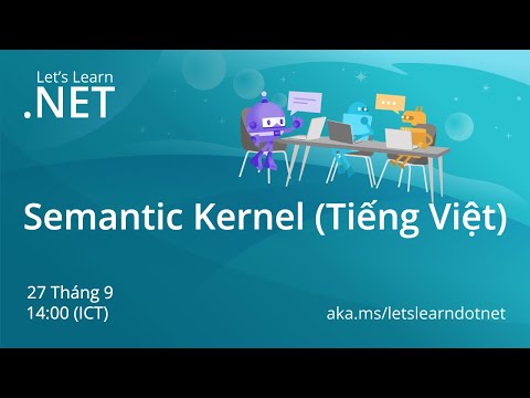 Let's Learn .NET: Semantic Kernel (Vietnamese)