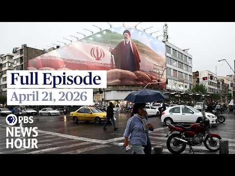 PBS News Hour full episode, April 21, 2026