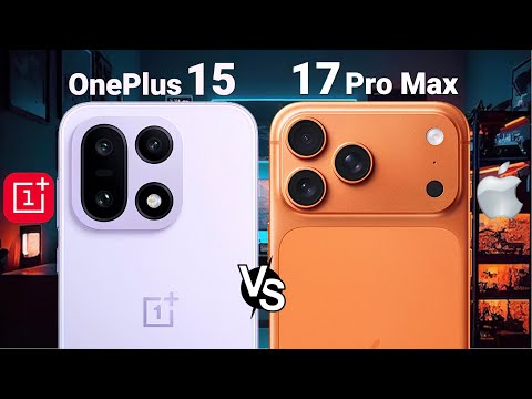 OnePlus 15 vs iPhone 17 Pro Max – Which is Best !?