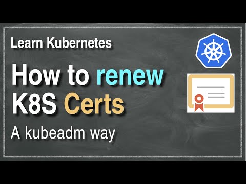 [ Kube 105 ] Renewing Kubernetes certificates with Kubeadm