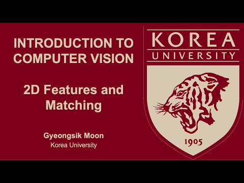 [Introduction to Computer Vision] 3. 2D Features and Matching (1)