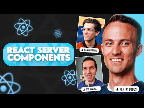 React Server Components with Dan Abramov, Joe Savona, and Kent C. Dodds