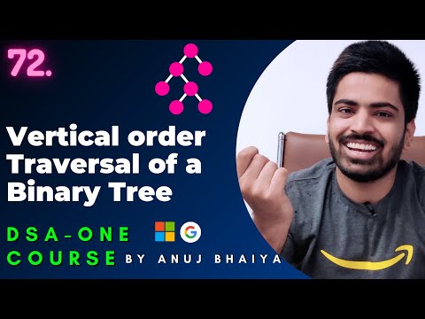 Vertical Order Traversal of Binary Tree | Vertical Traversal of a Binary Tree | DSA-One Course #72