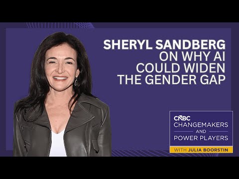 Sheryl Sandberg on why AI could widen the gender gap