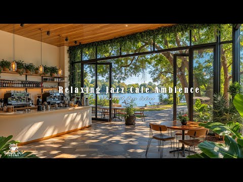 Relaxing Jazz Cafe Ambience for Stress Relief |  Gentle Jazz Piano with Nature Sounds for Work