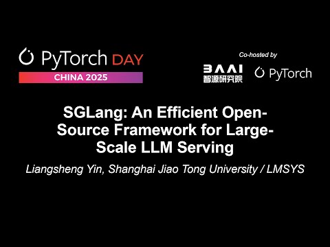 SGLang: An Efficient Open-Source Framework for Large-Scale LLM Serving - Liangsheng Yin
