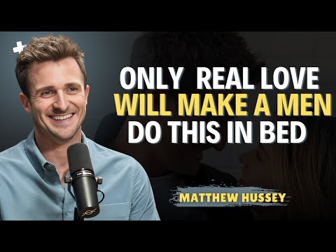 5 Things Men Only Do During Lovemaking When Their Love Is Genuine | Matthew Hussey Dating  Advice