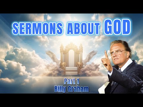 Sermons about God - Billy Graham - #billygraham  #God #Jesus #Christ
