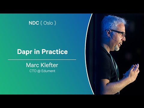 Dapr in Practice - Marc Klefter - NDC Oslo 2024