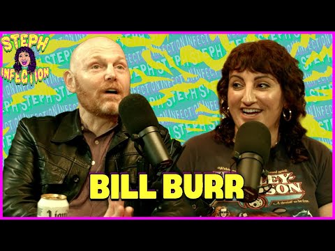 Bill Burr | Steph Infection w/ Steph Tolev