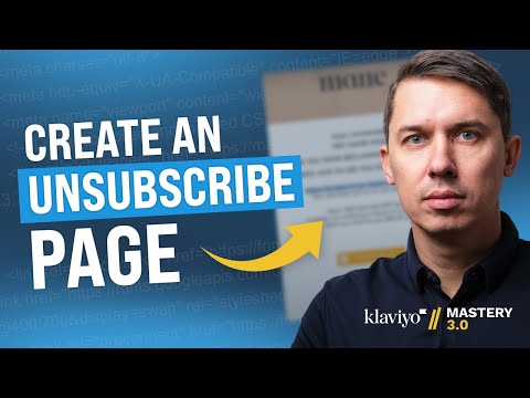 How to Create an Unsubscribe Page | Klaviyo Mastery 3.0 Course