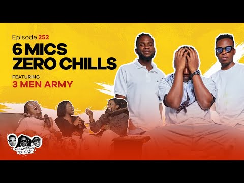 MIC CHEQUE PODCAST | Episode 252 | 6 mics, zero chills Feat. 3 MEN ARMY