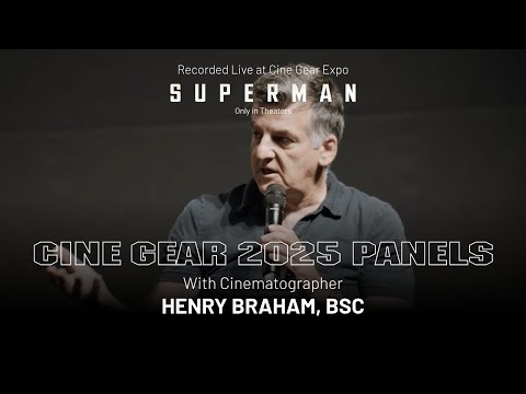 SUPERMAN with Henry Braham, BSC | Cine Gear Expo 2025