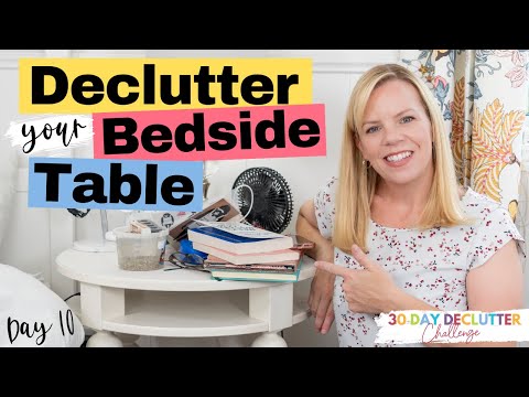 Is your Bedside Table a Mess?! - Day 10 - 30 Day Declutter Challenge