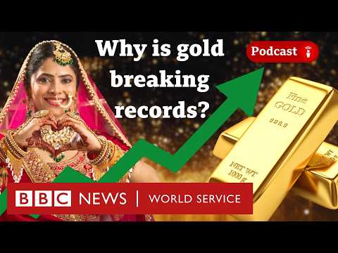 Why is gold so expensive right now? - What in the World podcast, BBC World Service