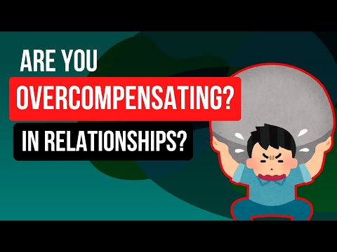 Are You Overcompensating? - How to let go of dysfunctional relationships