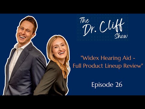 The Dr. Cliff Show Episode 26 | Widex Hearing Aid Full Product Lineup Review