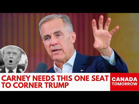 Carney Is Fighting for ONE Seat That Would Give Him the Power to FORCE Trump's Hand on CUSMA