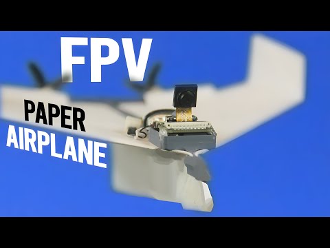 Make a FPV RC Paper Airplane That Flies | ESP32