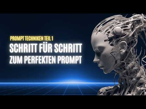 Grundkurs Prompt Engineering Teil 1: So schreibst du bessere Prompts! Prompting für ChatGPT & Co