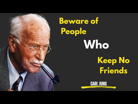 Beware Of Loners Who Keep No Friends | CARL JUNG
