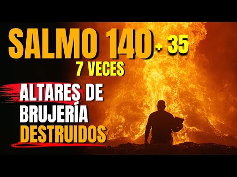🔥 Dios acaba de revelar: Salmo 140 + 35 — Dios quema los altares de la brujería y las maldiciones