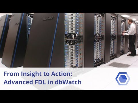 From Insight to Action: Advanced FDL in dbWatch