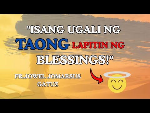 ISANG UGALI NG TAONG LAPITIN NG BLESSINGS