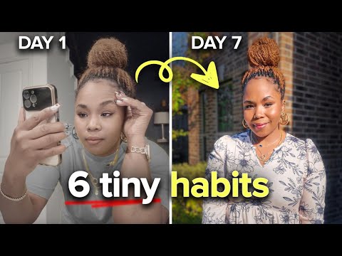 6 Tiny Habits That Changed My Life in 7 Days