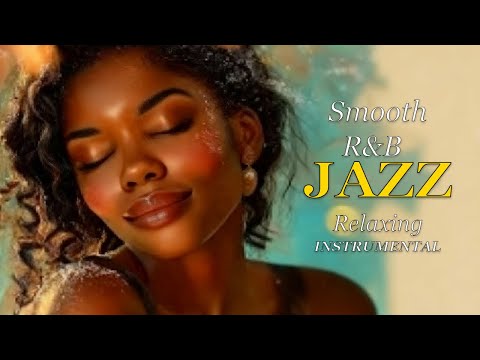 Smooth Jazz & Relaxing InstrumentalsーA Soundtrack for Warm Winter Moments