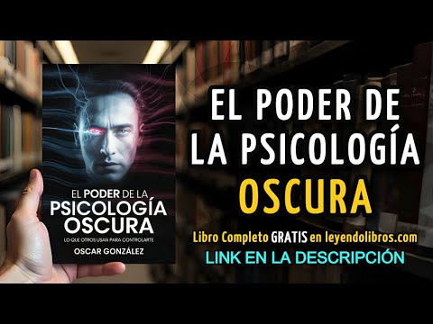 El Poder de la Psicología Oscura: Lo que otros Usan para Controlarte – AUDIOLIBRO COMPLETO