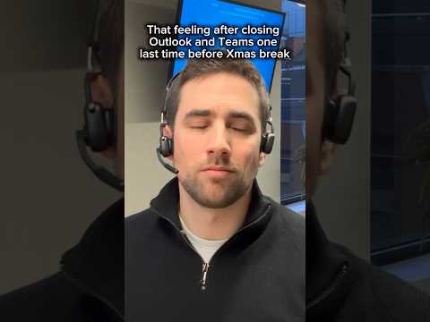 POV: Closing Outlook and Teams before Xmas break 🙌