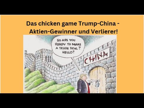 Das chicken game Trump-China - Aktien-Gewinner und Verlierer! Videoausblick