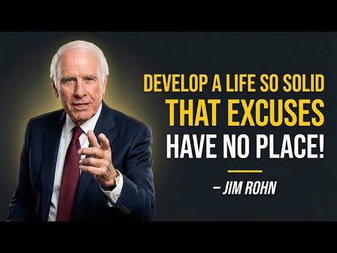BUILD A LIFE SO STRONG THAT EXCUSES NO LONGER MAKE SENSE | Jim Rohn Motivation