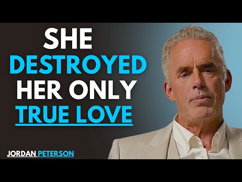 She’ll Regret Forever Losing the Man Who Would Have Given Her Everything | Jordan Peterson