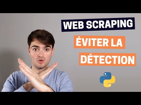 Web Scraping - Éviter la détection ! (Python)