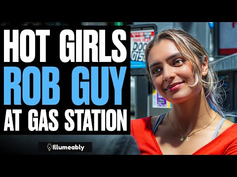 HOT GIRLS Rob Guy At GAS STATION, What Happens Is Shocking | Illumeably