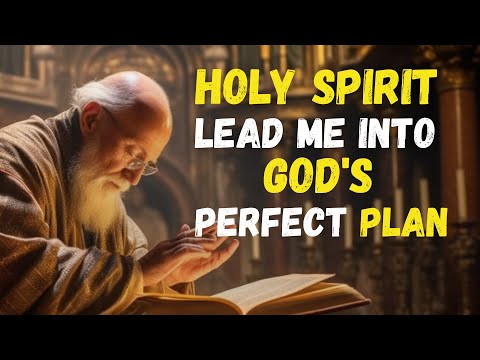 How the HOLY SPIRIT Guides You into GOD'S PERFECT PLAN