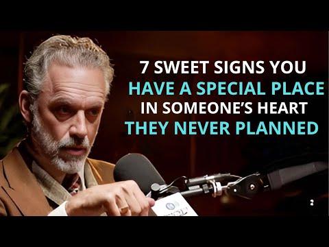 7 Sweet Signs You Have a Special Place in Someone’s Heart They Never Planned | Jordan Peterson