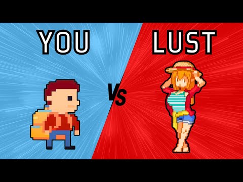 How to Defeat Lust, explained as a video game