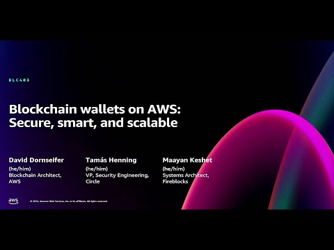 AWS re:Invent 2024 - Blockchain wallets on AWS: Secure, smart, and scalable (BLC403)