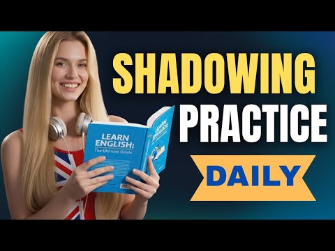 Master English Fast With the Shadowing Technique | Daily Listening & Speaking Practice